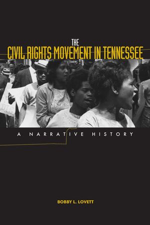 The Civil Rights Movement in Tennessee: A Narrative History image number 0