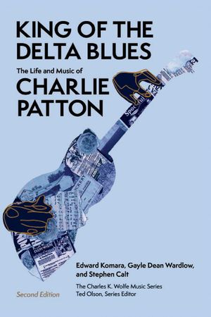 King of the Delta Blues: The Life and Music of Charlie Patton image number 0