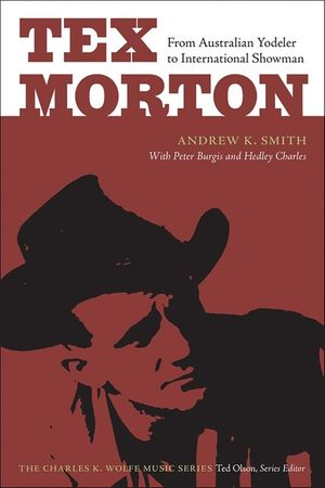 Tex Morton: From Australian Yodeler to International Showman image number 0