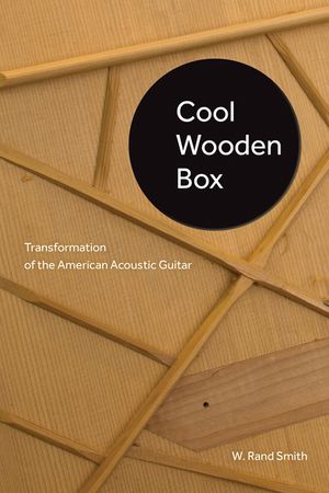 Cool Wooden Box: Transformation of the American Acoustic Guitar image number 0