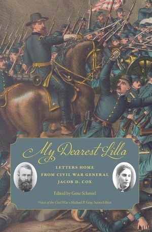My Dearest Lilla: Letters Home from Civil War General Jacob D. Cox image number 0
