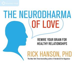 The Neurodharma of Love: Rewire Your Brain for Healthy Relationships image number 0