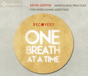 Recovery One Breath at a Time: Mindfulness Practices for Overcoming Addiction image number 0