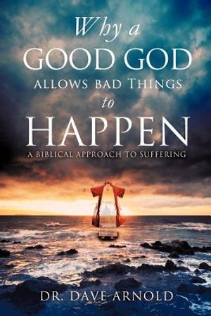 Why A Good God Allows Bad Things to Happen image number 0