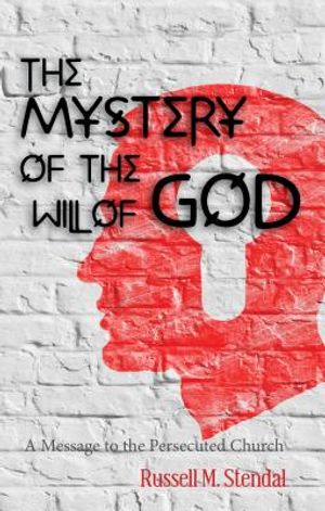 The Mystery of the Will of God: A Message to the Persecuted Church image number 0