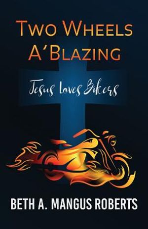 Two Wheels A'Blazing: Jesus Loves Bikers image number 0