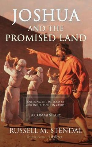 Joshua and the Promised Land: Entering the Fullness of Our Inheritance in Christ image number 0