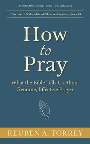 How to Pray: What the Bible Tells Us About Genuine, Effective Prayer image number 0