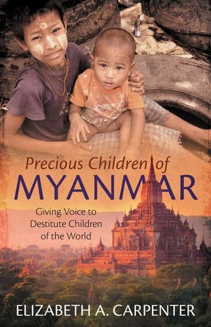 Precious Children of Myanmar: Giving Voice to Destitute Children of the World image number 0