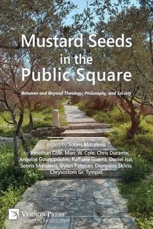 Mustard Seeds in the Public Square: Between and Beyond Theology, Philosophy, and Society image number 0
