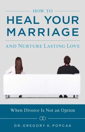 How to Heal Your Marriage: And Nurture Lasting Love image number 0
