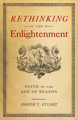 Rethinking the Enlightenment: Faith in the Age of Reason image number 0