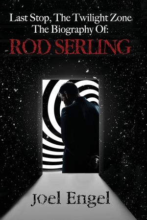 Last Stop, the Twilight Zone: The Biography of Rod Serling image number 0