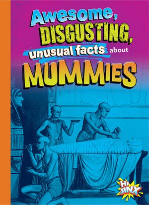 Awesome, Disgusting, Unusual Facts about Mummies image number 0