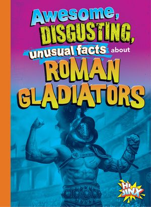Awesome, Disgusting, Unusual Facts about Roman Gladiators image number 0