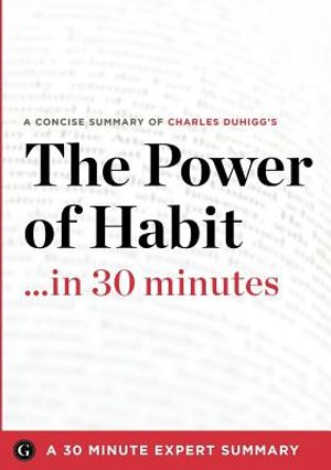 Summary: The Power of Habit ...in 30 Minutes - A Concise Summary of Charles Duhigg's Bestselling Book image number 0