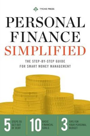Personal Finance Simplified: The Step-By-Step Guide for Smart Money Management image number 0