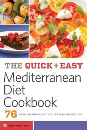 Quick and Easy Mediterranean Diet Cookbook: 76 Mediterranean Diet Recipes Made in Minutes image number 0