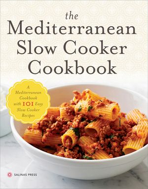Mediterranean Slow Cooker Cookbook: A Mediterranean Cookbook with 101 Easy Slow Cooker Recipes image number 0