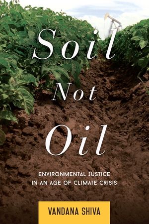 Soil Not Oil: Environmental Justice in an Age of Climate Crisis image number 0