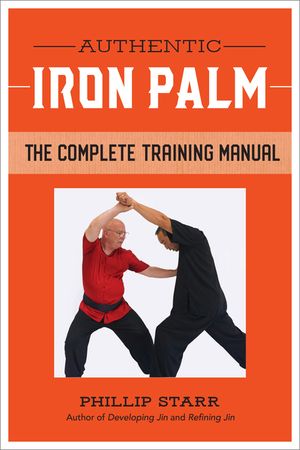 Authentic Iron Palm: The Complete Training Manual image number 0