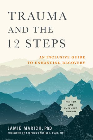 Trauma and the 12 Steps, Revised and Expanded: An Inclusive Guide to Enhancing Recovery image number 0