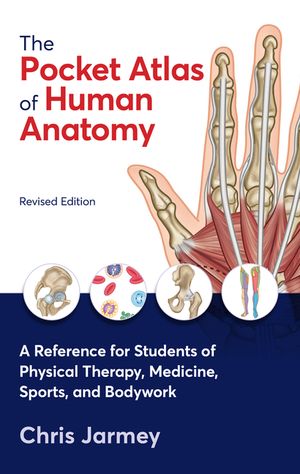 The Pocket Atlas of Human Anatomy, Revised Edition: A Reference for Students of Physical Therapy, Medicine, Sports, and Bodywork image number 0