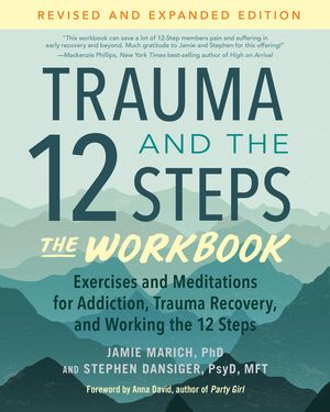 Trauma and the 12 Steps: The Workbook: Exercises and Meditations for Addiction, Trauma Recovery, and Working the 12 Ste PS image number 0