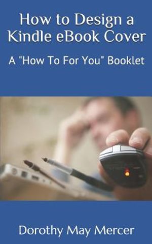 How to Design a Kindle eBook Cover: A How to for You Booklet image number 0