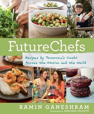 Futurechefs: Recipes by Tomorrow#s Cooks Across the Nation and the World image number 0