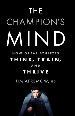The Champion's Mind: How Great Athletes Think, Train, and Thrive image number 0