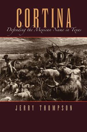 Cortina: Defending the Mexican Name in Texas image number 0