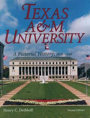 Texas A&m University, Volume 63: A Pictorial History, 1876-1996, Second Edition image number 0