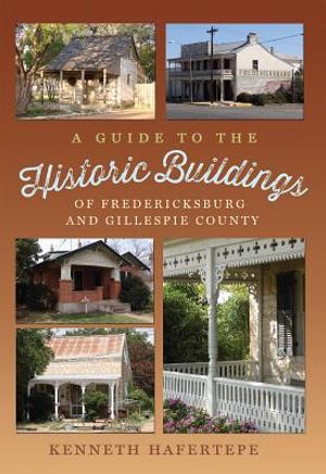A Guide to the Historic Buildings of Fredericksburg and Gillespie County image number 0