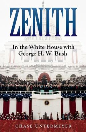 Zenith: In the White House with George H. W. Bush image number 0