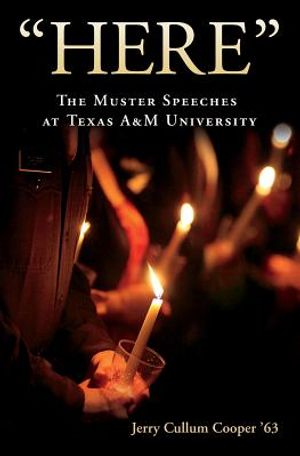 Here, Volume 128: The Muster Speeches at Texas A&m University image number 0