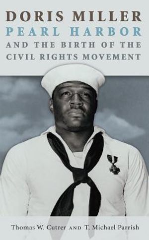 Doris Miller, Pearl Harbor, and the Birth of the Civil Rights Movement, Volume 158 image number 0