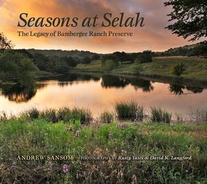 Seasons at Selah: The Legacy of Bamberger Ranch Preserve image number 0