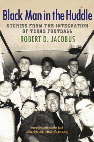 Black Man in the Huddle: Stories from the Integration of Texas Football image number 0