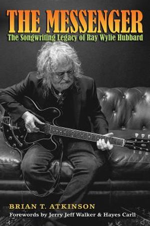 The Messenger: The Songwriting Legacy of Ray Wylie Hubbard image number 0
