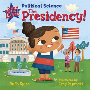 Baby Loves Political Science: The Presidency! image number 0