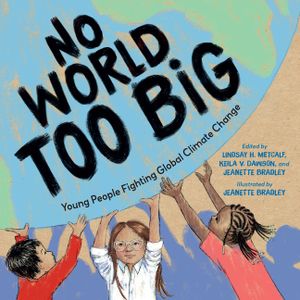 No World Too Big: Young People Fighting for Global Climate Change image number 0