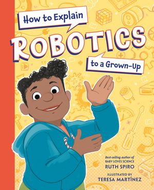How to Explain Robotics to a Grown-Up image number 0