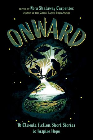 Onward: Climate Fiction to Inspire Hope image number 0
