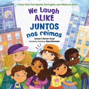 We Laugh Alike / Juntos Nos Reimos: A Story That's Part Spanish, Part English, and a Whole Lot of Fun image number 0