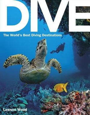 Dive: The World's Best Dive Destinations image number 0