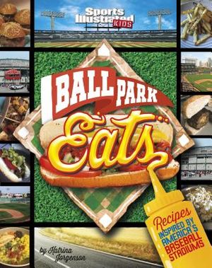 Ballpark Eats: Recipes Inspired by America's Baseball Stadiums image number 0
