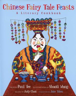 Chinese Fairy Tale Feasts: A Literary Cookbook image number 0