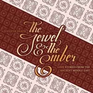 The Jewel and the Ember: Love Stories from the Ancient Middle East image number 0