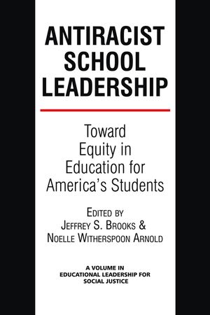 Antiracist School Leadership: Toward Equity in Education for America's Students Introduction image number 0